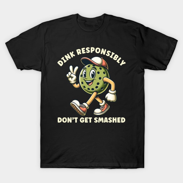 Pickleball Dink Responsibly Funny Pickleball Player Men T-Shirt by Dr_Squirrel
